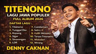 Denny Caknan – TITENONO 🔥 Full Album Lagu Jawa Viral Terbaru 2026