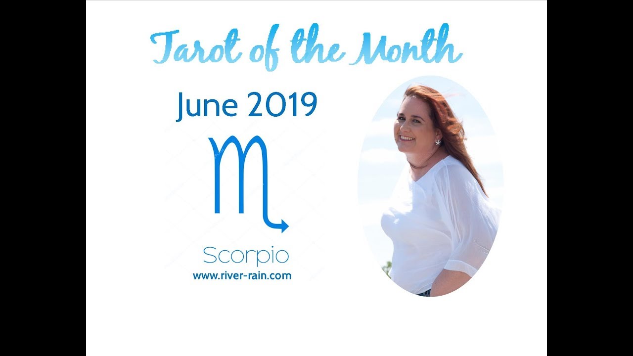 Scorpio Tarot - June 2019 - Divine Presence and Love
