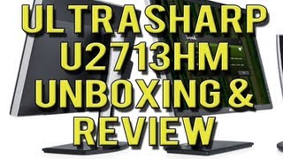 Dell UltraSharp U2713HM - Unboxing and Review