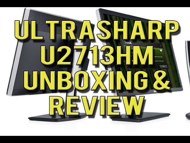 Dell UltraSharp U2713HM - Unboxing and Review