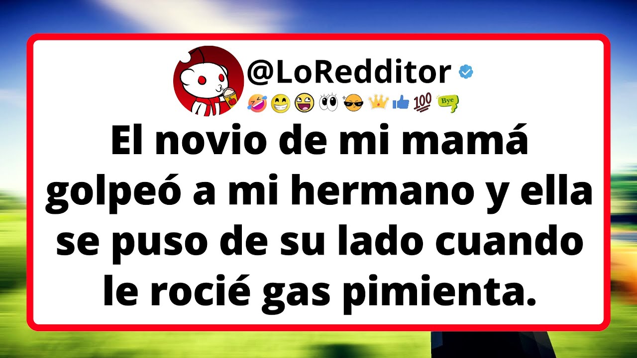 El novio de mi mamá golpeó a mi hermano y ella se puso de su lado cuando le rocié gas pimienta.