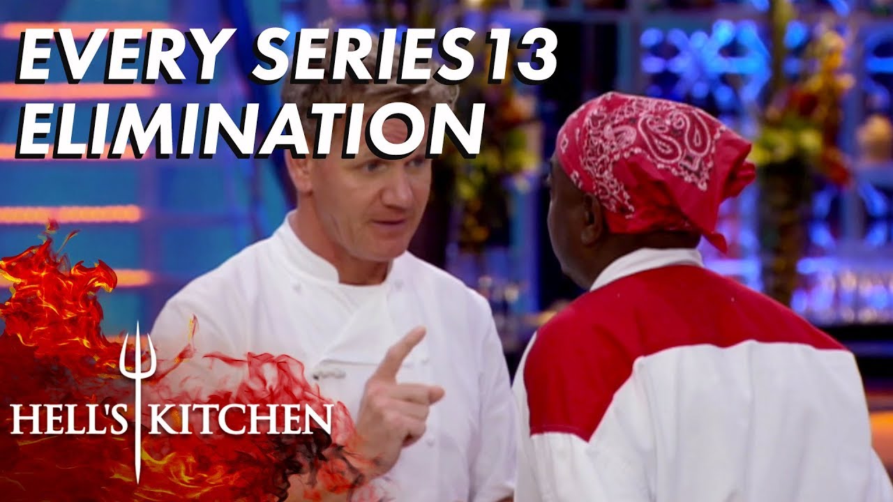 Every Series 13 Elimination in Hell's Kitchen YouTube