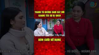 Thanh Tú không dám hát cùng Quang Tèo vì sợ bị ghen - Xem Cười Vỡ Bụng