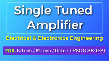 Single tuned amplifier | Introduction of tuned amplifier | Electronics devices & circuit |Studycrown