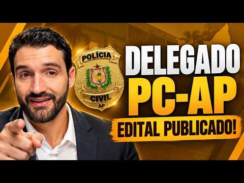 Edital PC-AP publicado! Como passar para Delegado no Amapá?