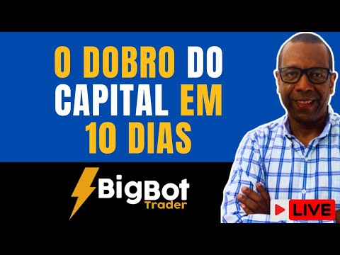 Robô BigBot Trader é Bom? Dobrei o Capital em 10 Dias!