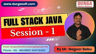 FULL STACK JAVA tutorials || Session - 1 || by Mr. Nagoor Babu On 12-08-2024 @7AM IST