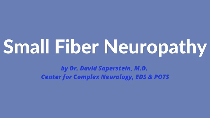 Small Fiber Neuropathy by Dr. David Saperstein, MD