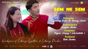 Sem Ne Sem || New Monpa Song || Official Video || Lungtan Norbu || Mon Lumpa