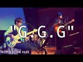 G.G.G / MyKeys (Live at 神楽坂THE GLEE)