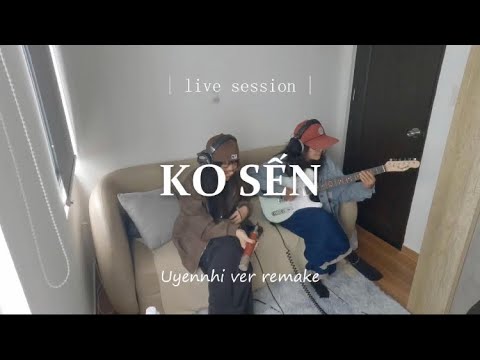 Ko sến - (Uyennhi ver Remake) | Live session