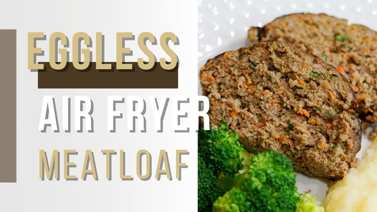 Eggless Air Fryer Meatloaf (Paleo, AIP, Whole30) Instant Pot Teacher