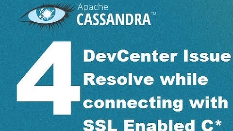 DevCenter Issue Resolve with JDK Upgrade while connecting with SSL Enabled Cassandra