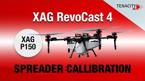 How to Calibrate the XAG P150 with RevoCast 4 Spreader