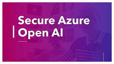 Secure your Azure Open AI resource with Azure Private Endpoints