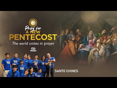 Pray for a New Pentecost || Santo Chines