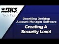 Dks tech tips doorking 32 remote account manager software  creating a security level