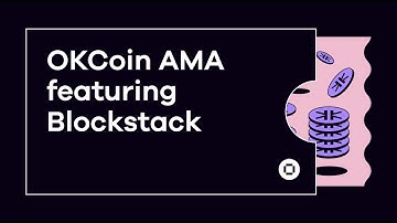 OKCoin AMA featuring Blockstack