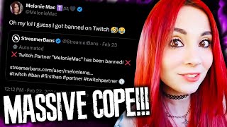 Melonie Mac has been BANNED ON TWITCH!!!