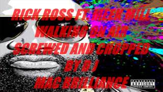 RICK ROSS - WALKIN ON AIR (FT. MEEK MILL) SCREWED AND CHOPPED BY DJ MAC BRILLIANCE