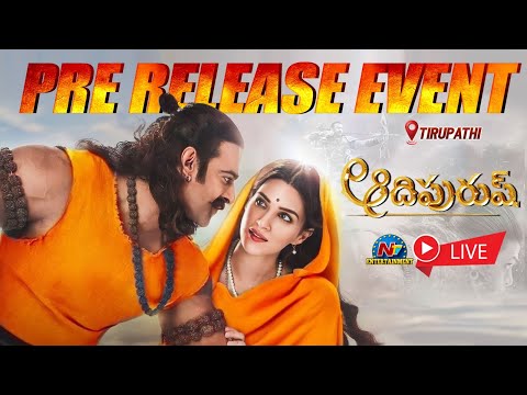 Adipurush Pre release Event LIVE | Prabhas | Kriti Sanon, Devdatta Nage | Om Raut | Ntv ENT