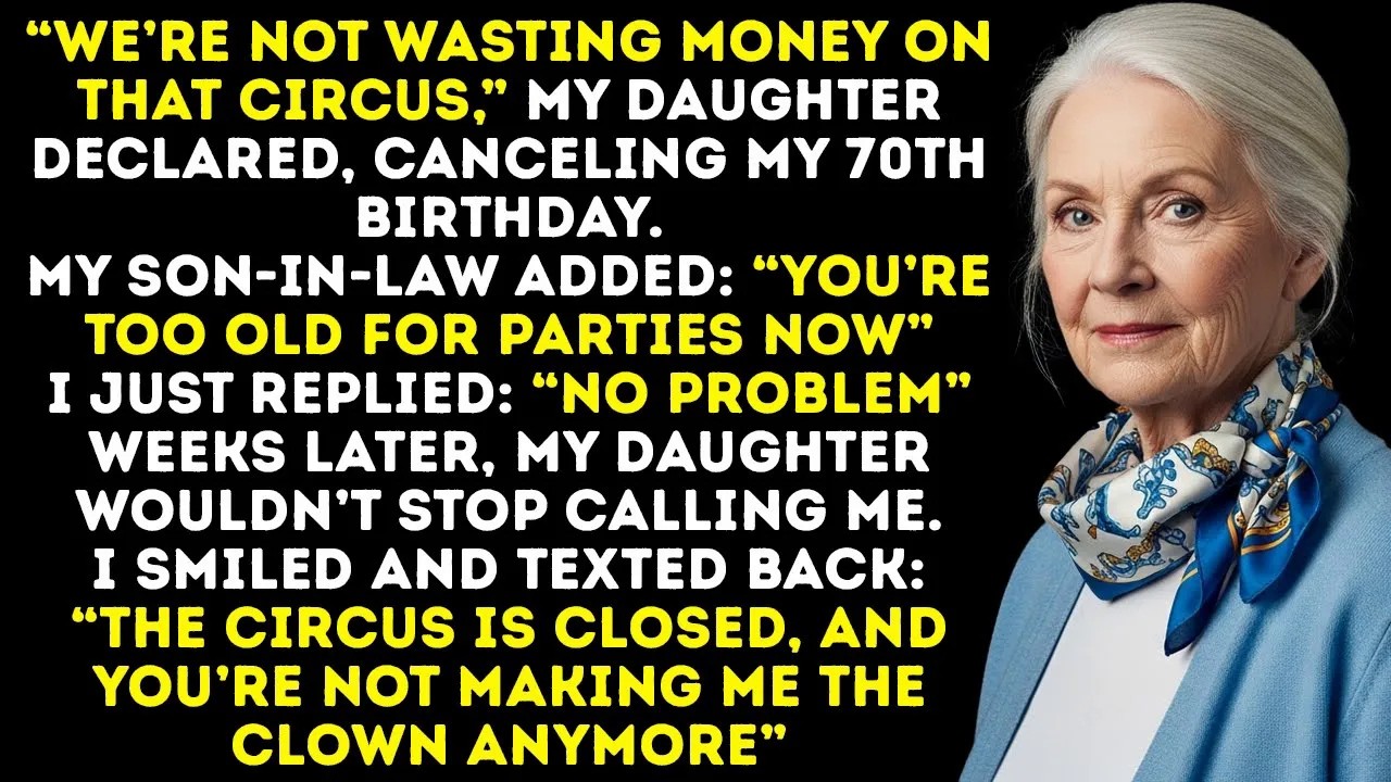 My Daughter Canceled My 70th Birthday Saying, “We’re Not Wasting Money On That Circus”—So I