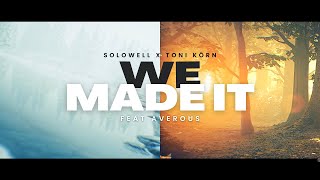 SoloWEll x Toni Körn - We Made it (feat. Averous) [Official Music Video]