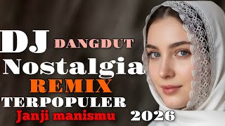 POPULER DISCO DANGDUT REMIX TERBARU VIRAL (JANJI MANISMU)@karedokleunca405 