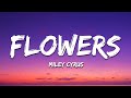 Miley Cyrus - Flowers (Lyrics)