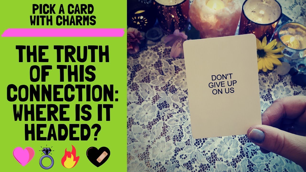 👥THE TRUTH OF THIS CONNECTION: WHERE IS IT HEADED💖💍🔥💔?|🔮CHARM PICK A CARD🔮