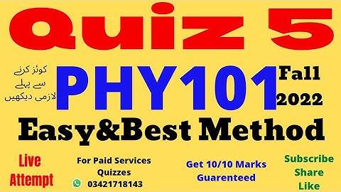 phy101 quiz no 5 solution fall 2022 phy101 quiz 5 solution fall 2022 phy101 quiz 5 2023 phy101 quiz5