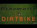 Cinematic dirtbike goodness