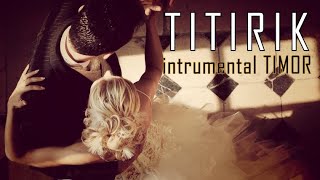 Titirik | Instrumental Timor