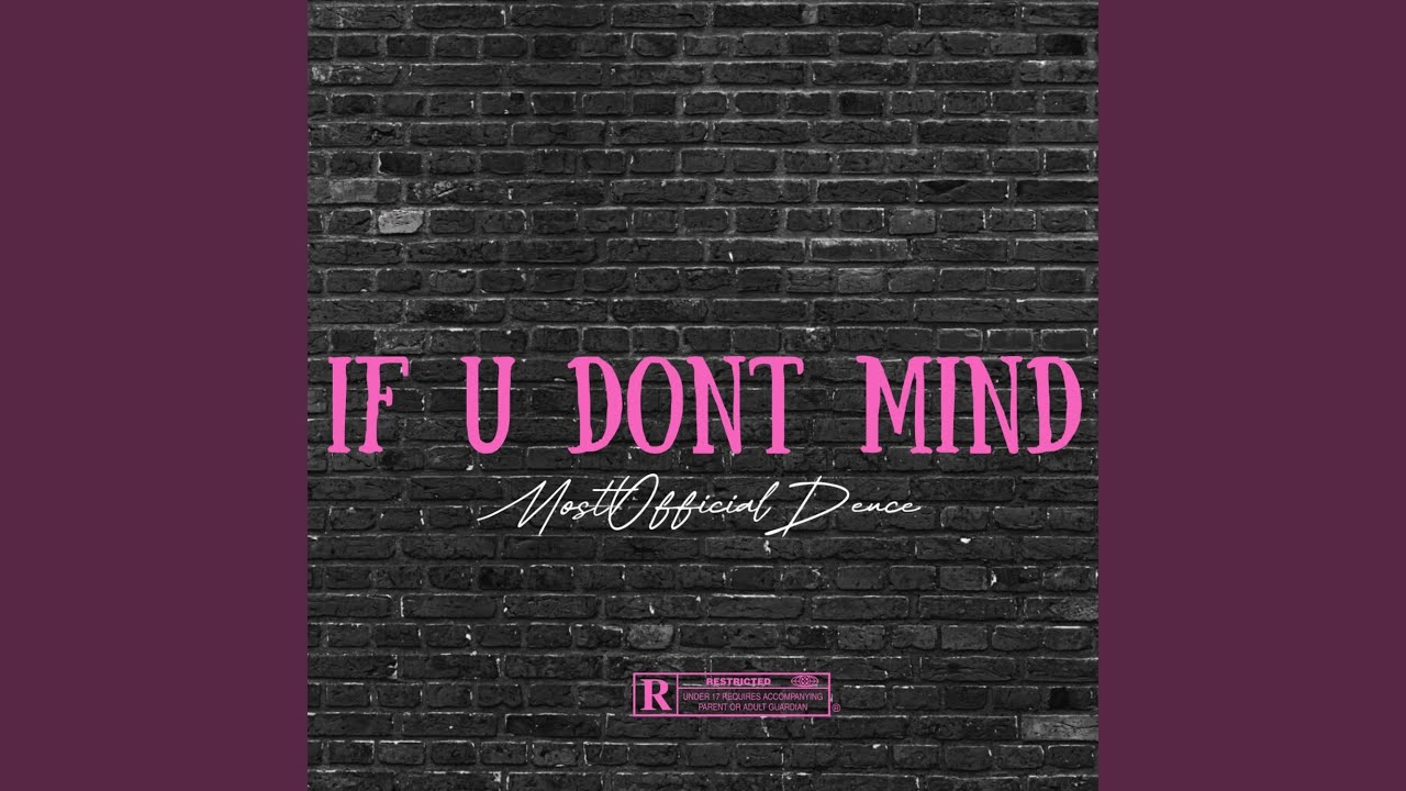 IF U DONT MIND - YouTube