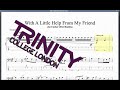 With A Little Help From My Friends Trinity Grade 6 Bass With A Little Help From My Friends Trinity Grade 6 Bass