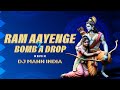 Jai shree ram  remix  ram aayenge  dj mann india ayodhya