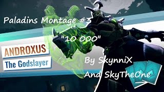 10 000 A Paladins Montage - By Skynnix And Skytheone