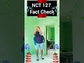 NCT 127 - Fact Check. I'm not a big fan of the song, but it's a great choreo.