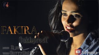 FAKIRA by SukhPreeT |Female Cover| Qismat | Ammy Virk | Sargun Mehta | Gurnam Bhullar |B Praak|