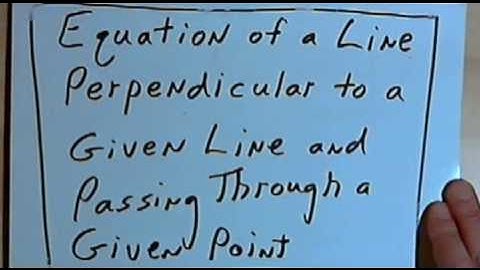 Equation of a Line Perpendicular to a Given Line and Passing Through a Given Point 127-4.26