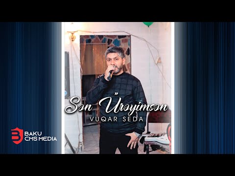 Vuqar Seda - Sen ureyimsen