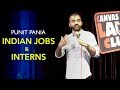 Indian Jobs & Interns | Stand-up Comedy by Punit Pania