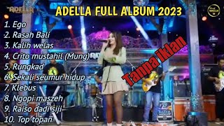 ADELLA FULL ALBUM 2023  - DIFARINA INDRA - EGO- CRITO MUSTAHIL-Ngopi maszeh