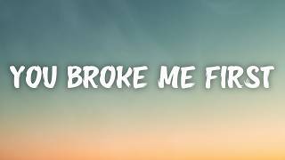 Download lagu You Broke Me First | Sad Song Lyrics