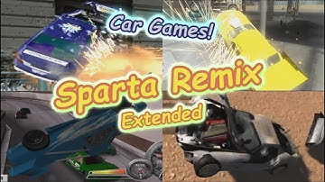 [V2] Car Games i play have a Sparta Extended Remix