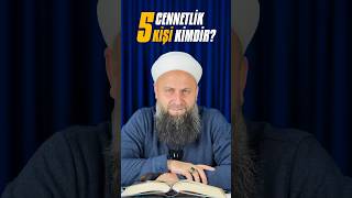 Cennetlik 5 Kişi Rabbim Onlardan Olmayı Nasip Eylesin Amin