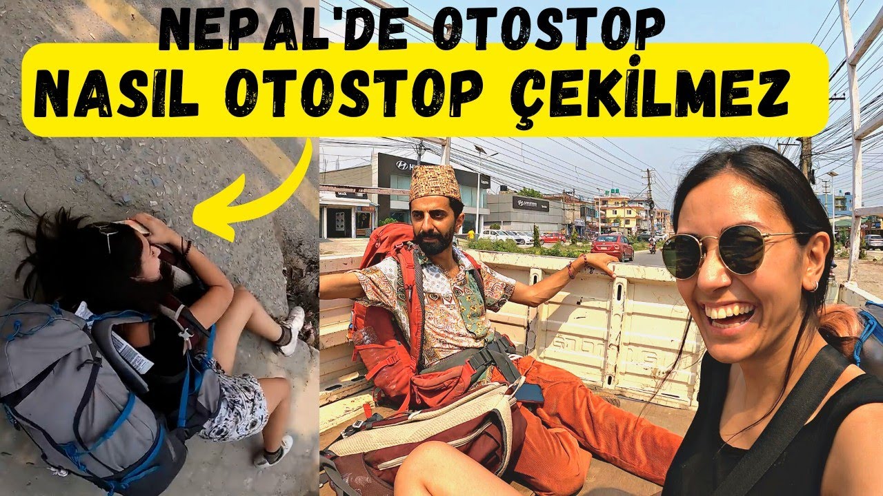 NEPAL'DE OTOSTOP ÇEKİLİR Mİ? İlk Otostop Deneyimimde Yerde Süründüm 