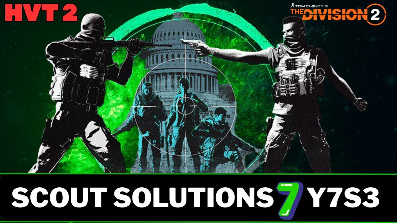 Scout Scout 7 solutions HVT2 Y7S3 On The Division 2 - YouTube