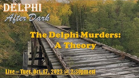 Live - The Delphi Murders: A Theory #delphi #mononhighbridge