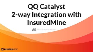 InsuredMine and QQ Catalyst (Vertafore - Insurance Agency Management System) Integration Webinar
